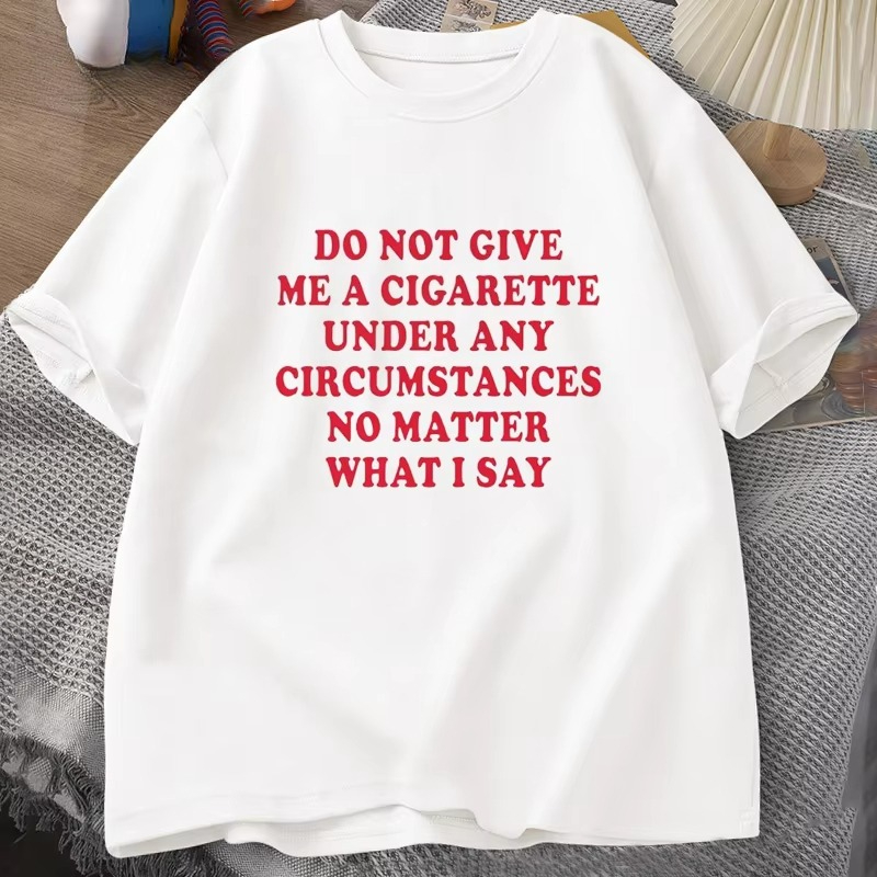 Women Fashion Quotes - Do Not Give Me A Cigarette